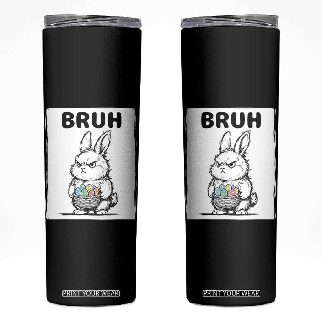Bruh Angry Easter Bunny with Eggs Basket Skinny Tumbler Funny Rabbit Meme Humor Graphic Gift TS02 Black Print Your Wear