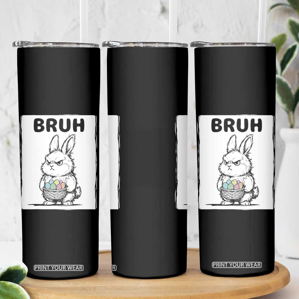 Bruh Angry Easter Bunny with Eggs Basket Skinny Tumbler Funny Rabbit Meme Humor Graphic Gift TS02 Print Your Wear