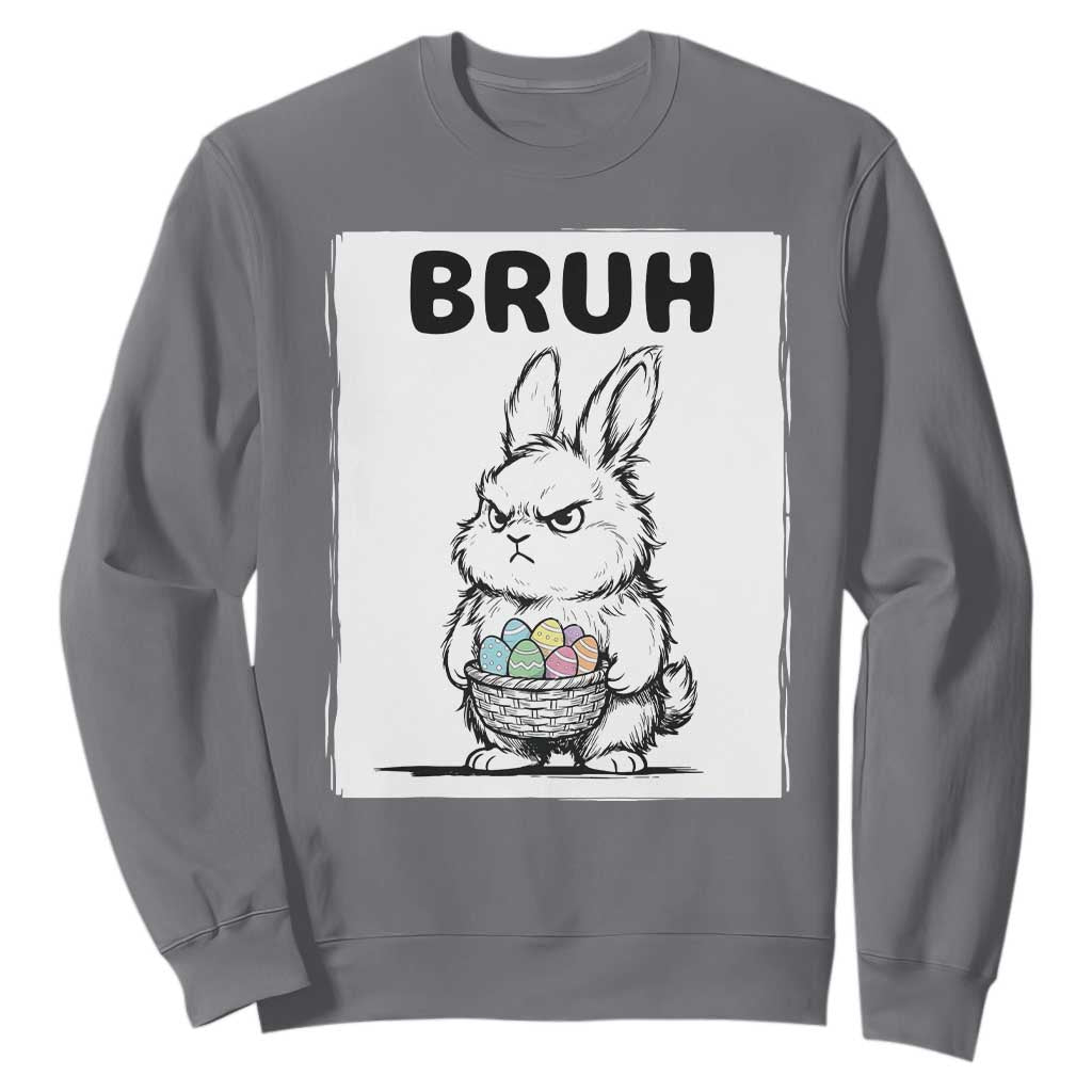 Bruh Angry Easter Bunny with Eggs Basket Sweatshirt Funny Rabbit Meme Humor Graphic Gift TS02 Charcoal Print Your Wear