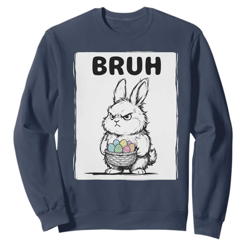 Bruh Angry Easter Bunny with Eggs Basket Sweatshirt Funny Rabbit Meme Humor Graphic Gift TS02 Navy Print Your Wear