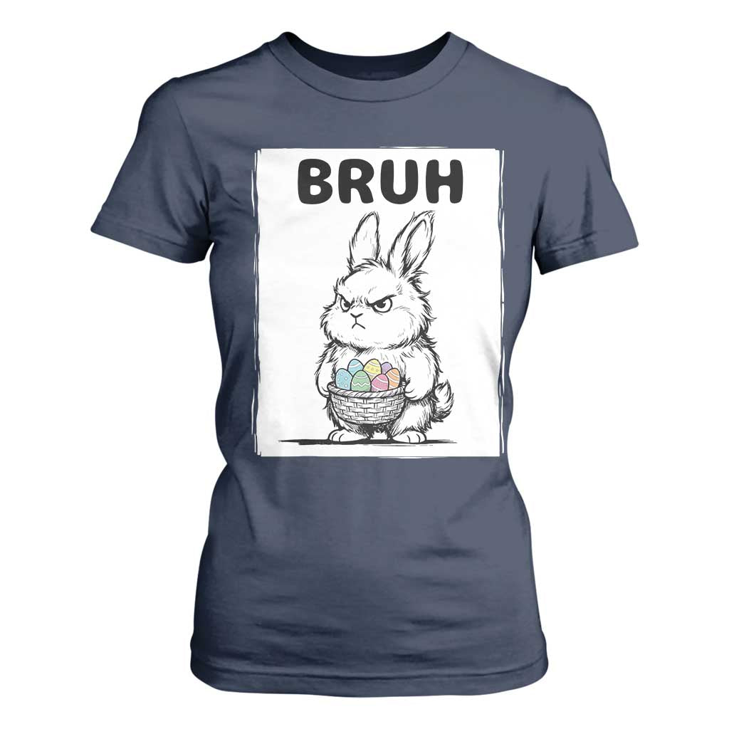 Bruh Angry Easter Bunny with Eggs Basket T Shirt For Women Funny Rabbit Meme Humor Graphic Gift TS02 Navy Print Your Wear