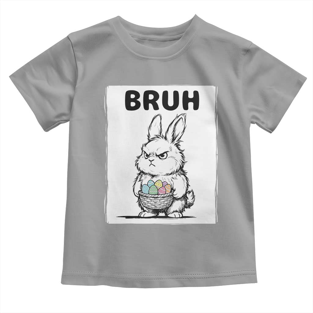 Bruh Angry Easter Bunny with Eggs Basket Toddler T Shirt Funny Rabbit Meme Humor Graphic Gift TS02 Sport Gray Print Your Wear