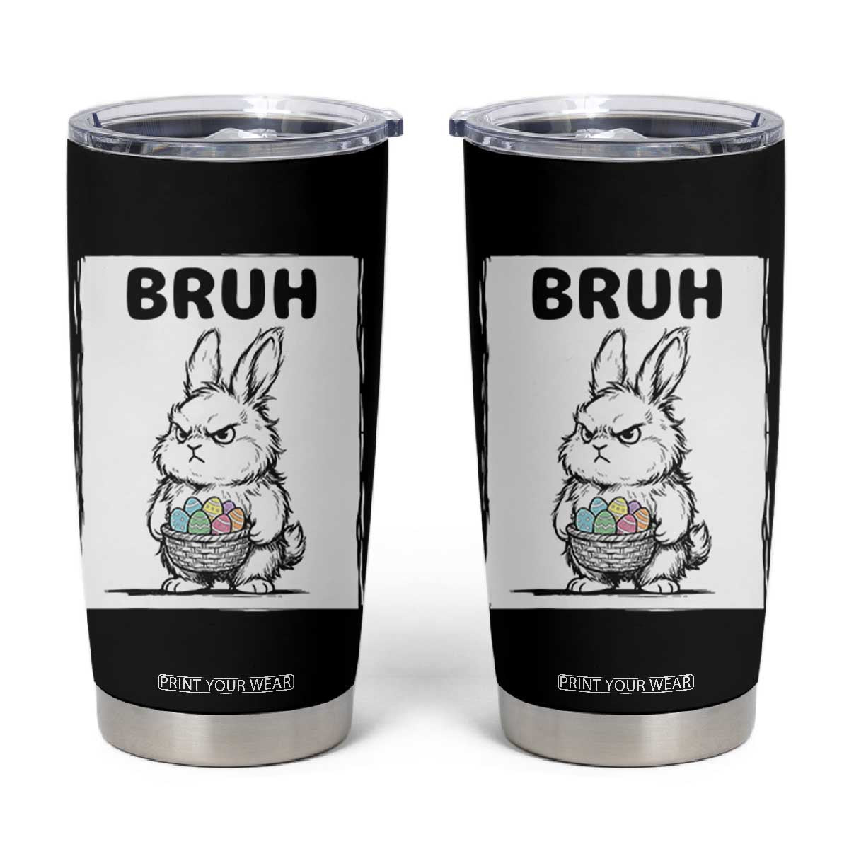Bruh Angry Easter Bunny with Eggs Basket Tumbler Cup Funny Rabbit Meme Humor Graphic Gift TS02 Black Print Your Wear