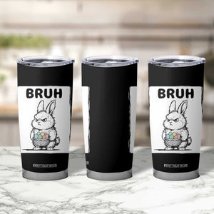 Bruh Angry Easter Bunny with Eggs Basket Tumbler Cup Funny Rabbit Meme Humor Graphic Gift TS02 Print Your Wear