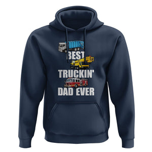 Trucker Dad Hoodie Best Trucking Dad Ever Truck Driver Father's Day TS02 Navy Print Your Wear