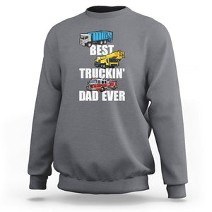 Trucker Dad Sweatshirt Best Trucking Dad Ever Truck Driver Father's Day TS02 Charcoal Print Your Wear