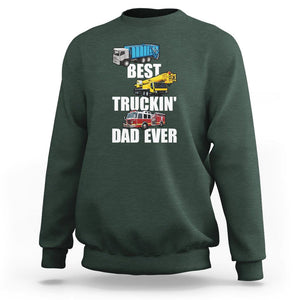 Trucker Dad Sweatshirt Best Trucking Dad Ever Truck Driver Father's Day TS02 Dark Forest Green Print Your Wear