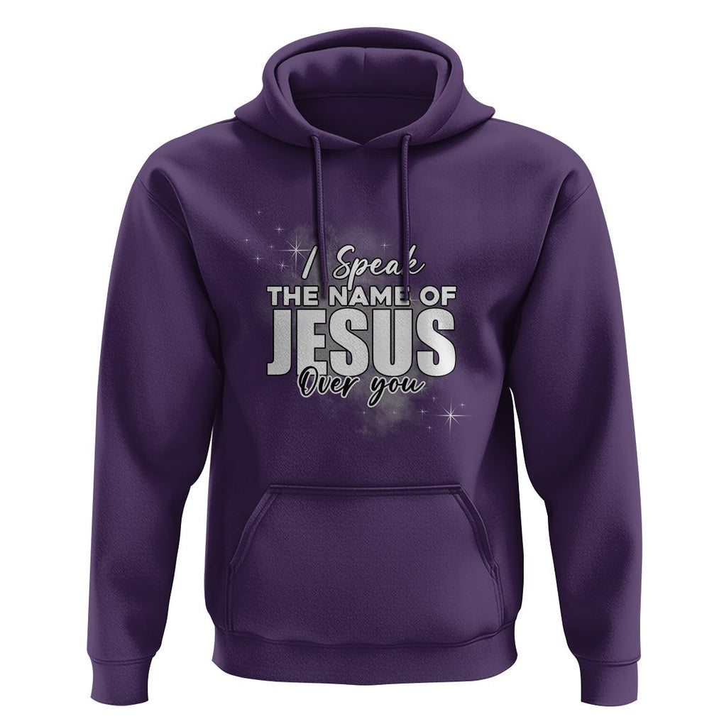 Jesus Lover Hoodie I Speak The Name Of Jesus Over You Christian Religious Faith TS02 Purple Print Your Wear