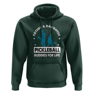 Pickleball Dad Hoodie Father And Daughter Pickleball Buddies For Life TS02 Dark Forest Green Print Your Wear