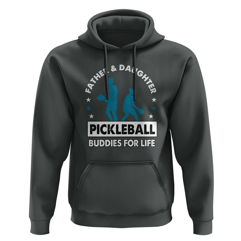 Pickleball Dad Hoodie Father And Daughter Pickleball Buddies For Life TS02 Dark Heather Print Your Wear