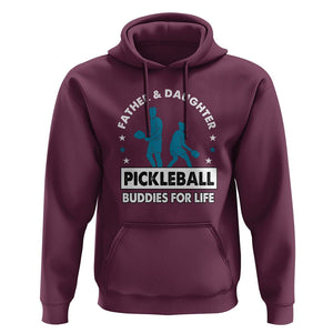 Pickleball Dad Hoodie Father And Daughter Pickleball Buddies For Life TS02 Maroon Print Your Wear