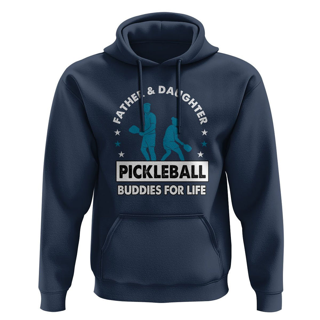 Pickleball Dad Hoodie Father And Daughter Pickleball Buddies For Life TS02 Navy Print Your Wear
