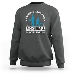 Pickleball Dad Sweatshirt Father And Daughter Pickleball Buddies For Life TS02 Dark Heather Print Your Wear