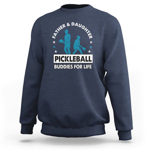 Pickleball Dad Sweatshirt Father And Daughter Pickleball Buddies For Life TS02 Navy Print Your Wear