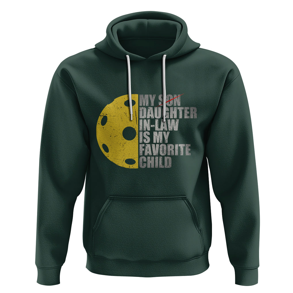 Funny Pickleball Hoodie Not My Son My Daughter In Law Is My Favorite Child TS02 Dark Forest Green Printyourwear