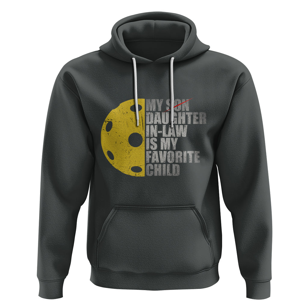Funny Pickleball Hoodie Not My Son My Daughter In Law Is My Favorite Child TS02 Dark Heather Printyourwear