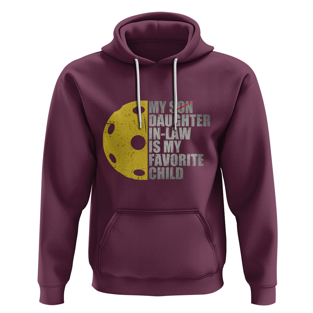 Funny Pickleball Hoodie Not My Son My Daughter In Law Is My Favorite Child TS02 Maroon Printyourwear