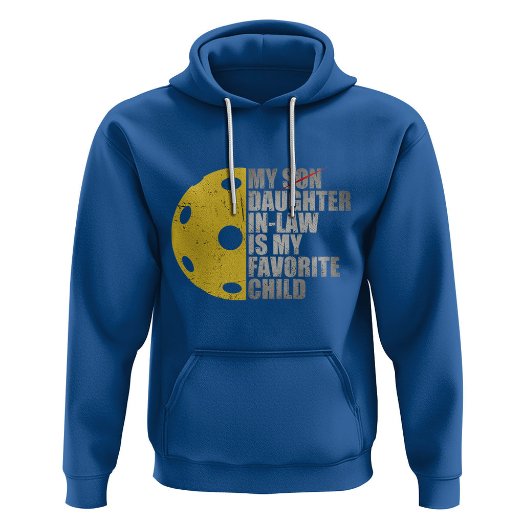 Funny Pickleball Hoodie Not My Son My Daughter In Law Is My Favorite Child TS02 Royal Blue Printyourwear