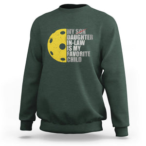 Funny Pickleball Sweatshirt Not My Son My Daughter In Law Is My Favorite Child TS02 Dark Forest Green Printyourwear