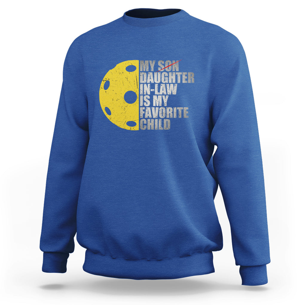 Funny Pickleball Sweatshirt Not My Son My Daughter In Law Is My Favorite Child TS02 Royal Blue Printyourwear