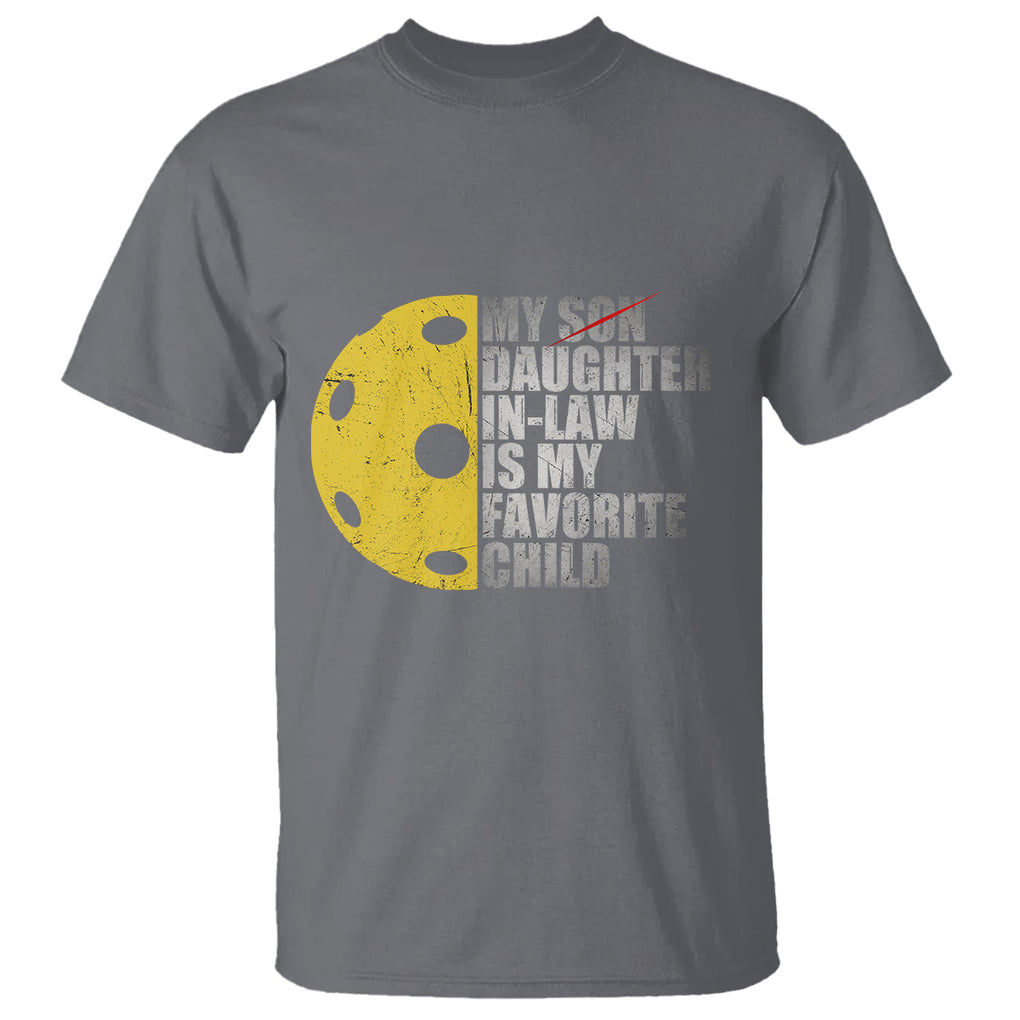 Funny Pickleball T Shirt Not My Son My Daughter In Law Is My Favorite Child TS02 Charcoal Printyourwear