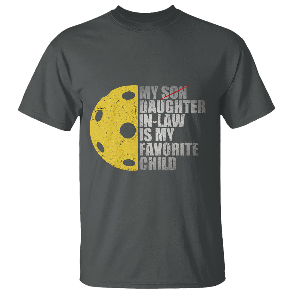 Funny Pickleball T Shirt Not My Son My Daughter In Law Is My Favorite Child TS02 Dark Heather Printyourwear