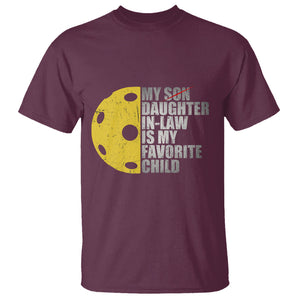 Funny Pickleball T Shirt Not My Son My Daughter In Law Is My Favorite Child TS02 Maroon Printyourwear