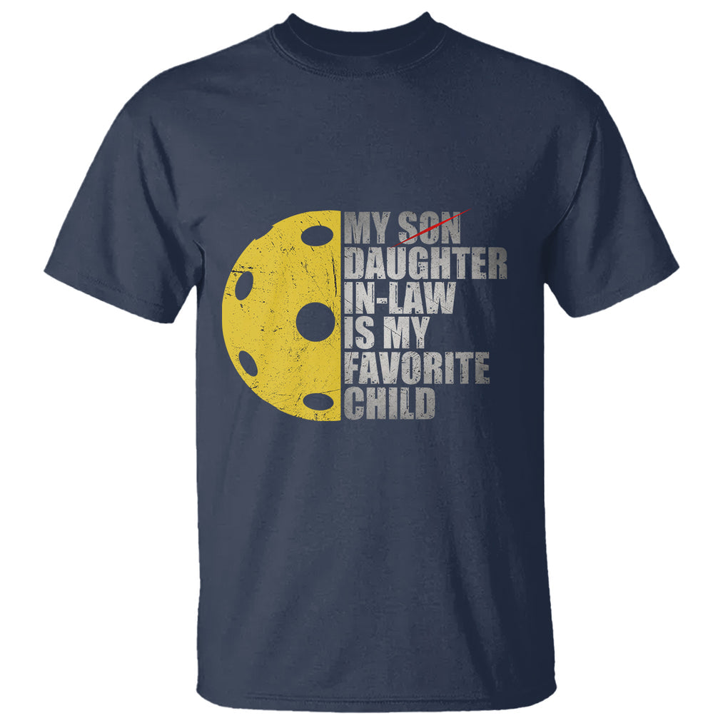 Funny Pickleball T Shirt Not My Son My Daughter In Law Is My Favorite Child TS02 Navy Printyourwear