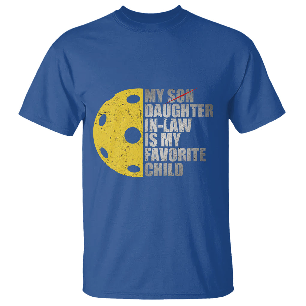 Funny Pickleball T Shirt Not My Son My Daughter In Law Is My Favorite Child TS02 Royal Blue Printyourwear