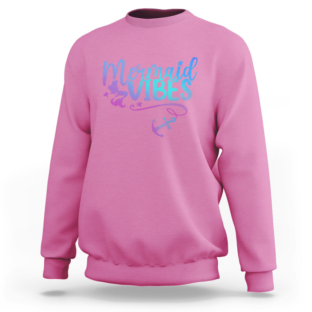 Mermaid Vibes For Women Girl Mythical Creature Sweatshirt TS02 Azalea Printyourwear