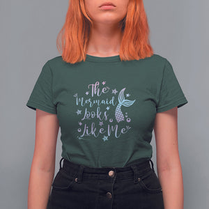 Funny Mythical The Mermaid Looks Like Me T Shirt For Women TS02 Dark Forest Green Printyourwear