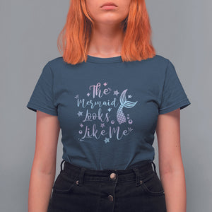 Funny Mythical The Mermaid Looks Like Me T Shirt For Women TS02 Navy Printyourwear