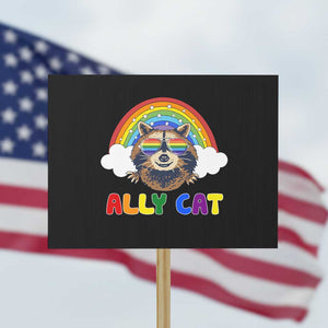 Ally Street Cat Rainbow Raccoon Protest Sign Funny LGBTQ+ Pride Support TS02 Horizontal 18" × 24" Black Print Your Wear