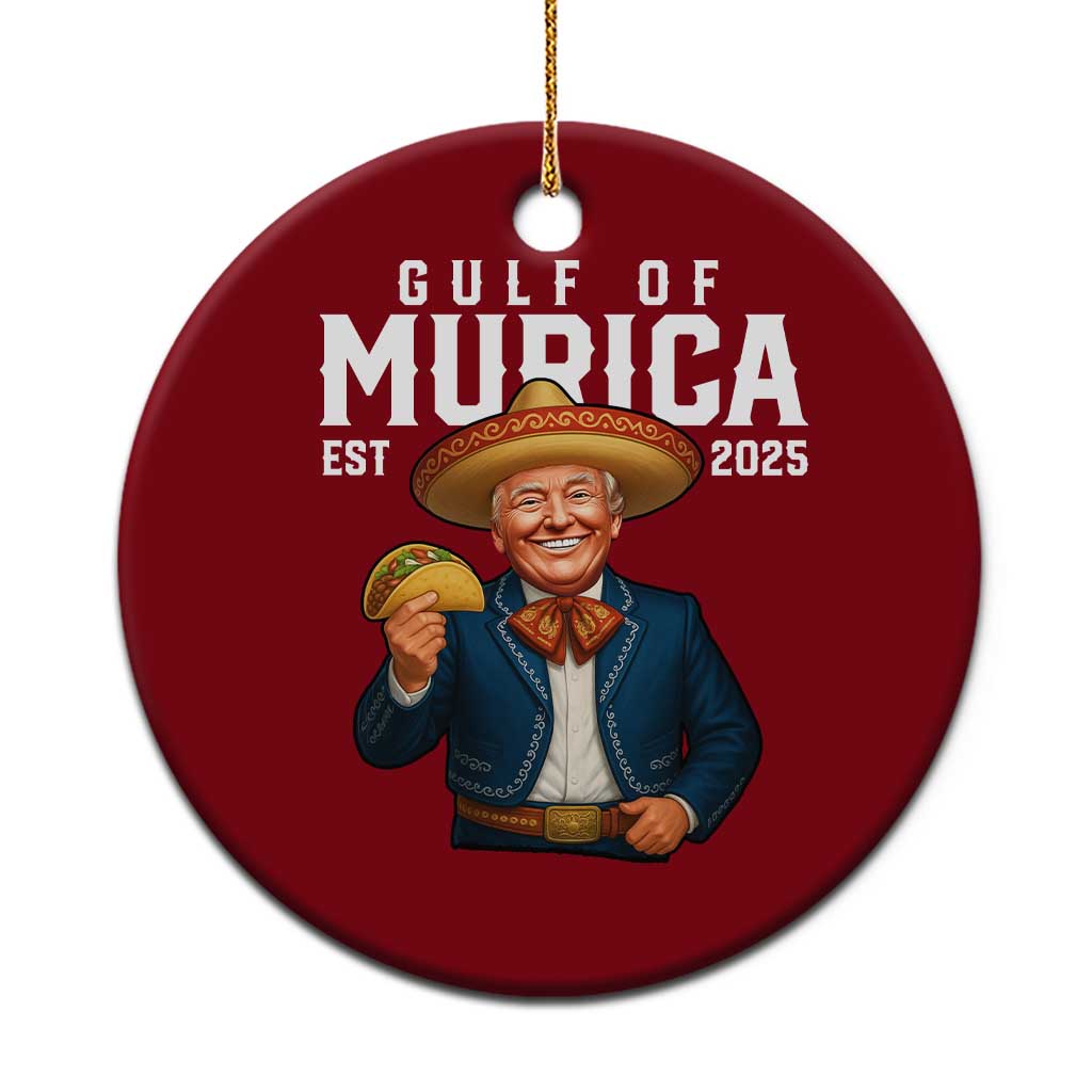 Gulf of Murica Est. 2025 Ceramic Ornament Funny Trump Sombrero Taco Parody TS02 1pc Red Print Your Wear