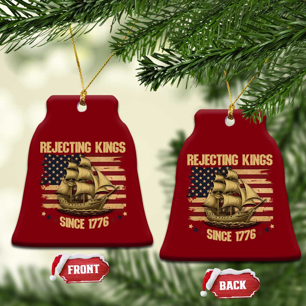 Rejecting Kings Since 1776 Ceramic Ornament Historic Ship Sailboat Distressed American Flag TS02 Print Your Wear