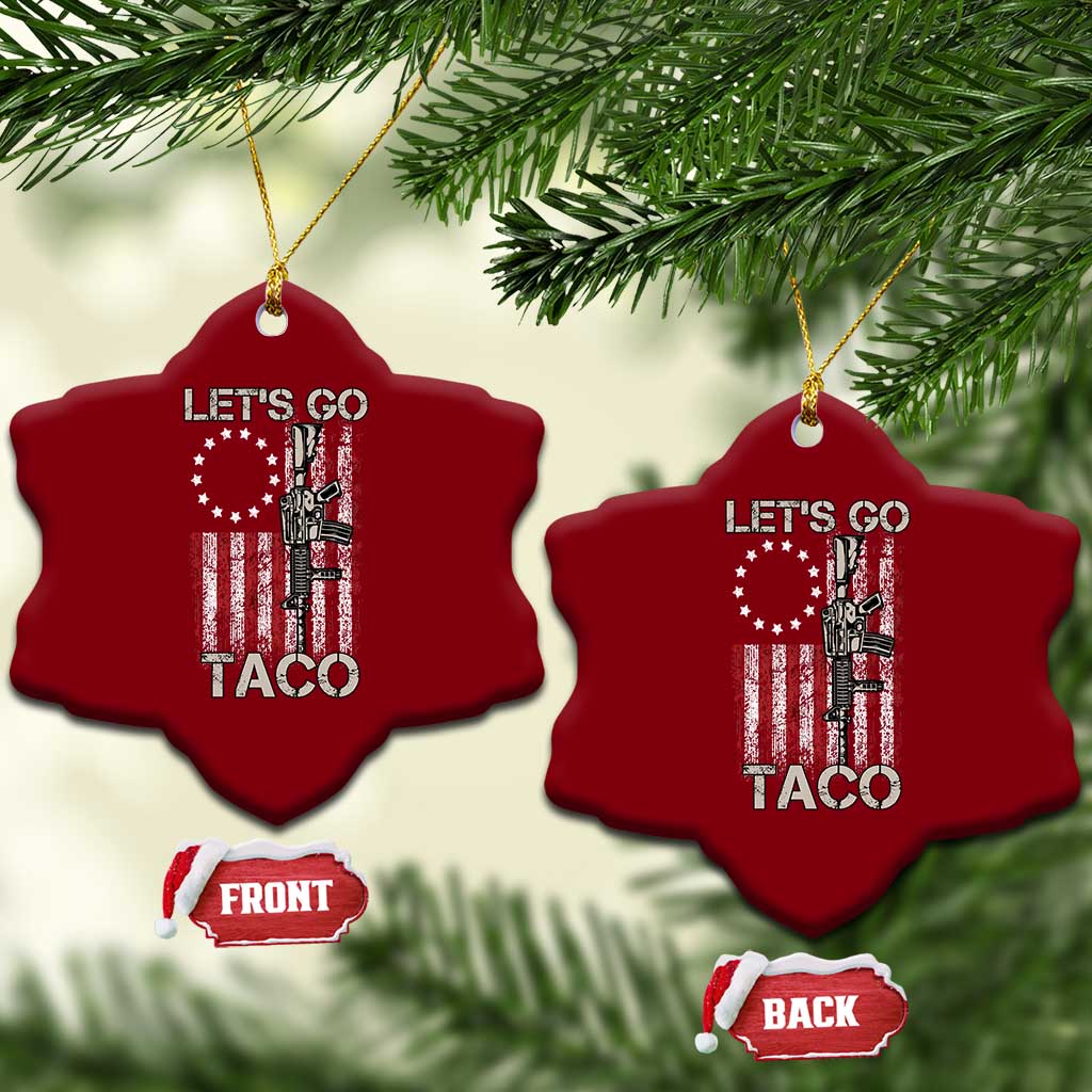 Lets Go Taco Betsy Ross Flag Ceramic Ornament Vintage Patriotic Rifle Gun Rights TS02 Print Your Wear