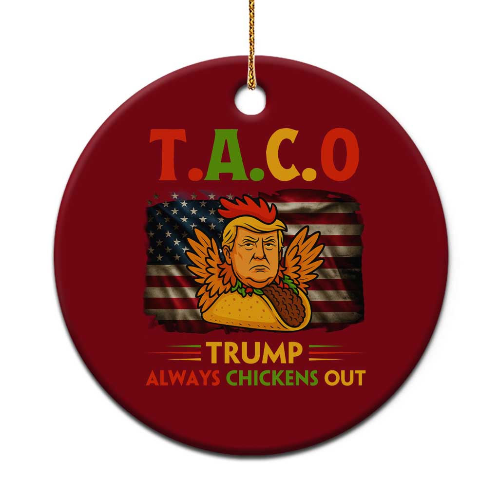 Funny TACO Trump Always Chickens Out Ceramic Ornament American Flag Political Parody TS02 1pc Red Print Your Wear