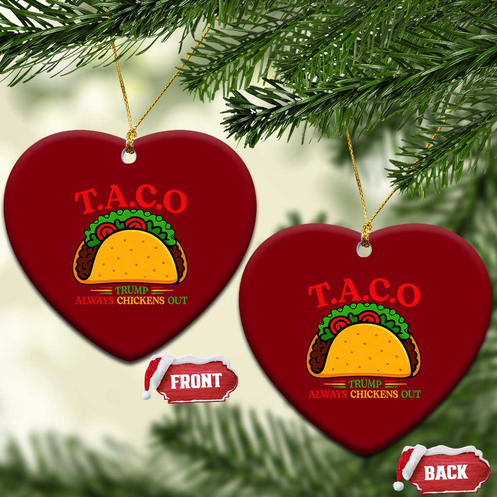 Funny TACO Trump Always Chickens Out Ceramic Ornament Funny Political Satire Tacos Lover TS02 Print Your Wear