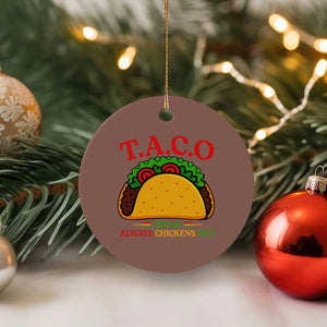 Funny TACO Trump Always Chickens Out Ceramic Ornament Funny Political Satire Tacos Lover TS02 1pc Mocha Print Your Wear