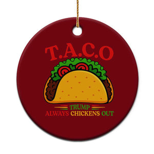 Funny TACO Trump Always Chickens Out Ceramic Ornament Funny Political Satire Tacos Lover TS02 1pc Red Print Your Wear
