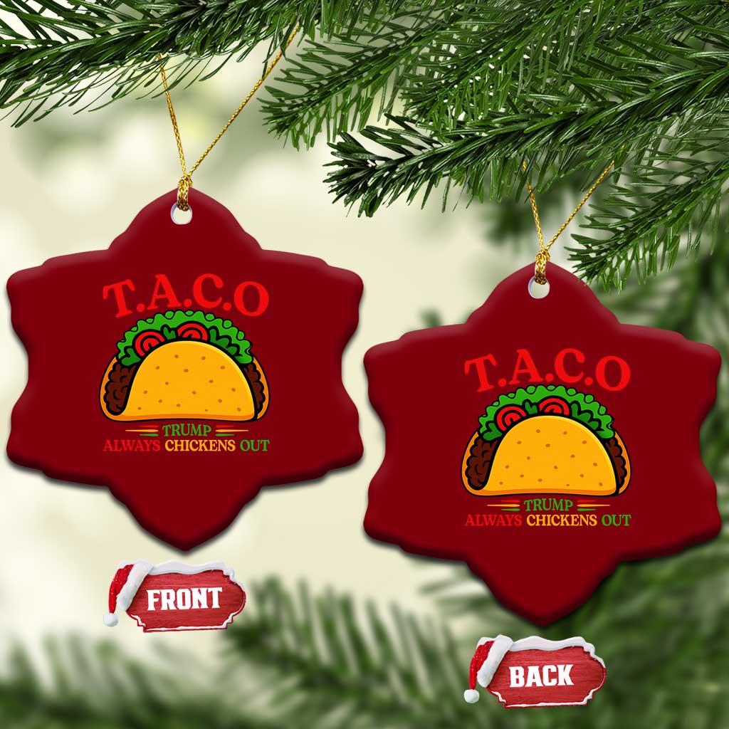 Funny TACO Trump Always Chickens Out Ceramic Ornament Funny Political Satire Tacos Lover TS02 Print Your Wear
