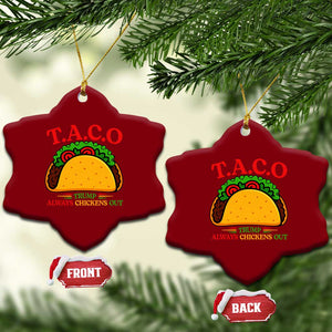 Funny TACO Trump Always Chickens Out Ceramic Ornament Funny Political Satire Tacos Lover TS02 Print Your Wear