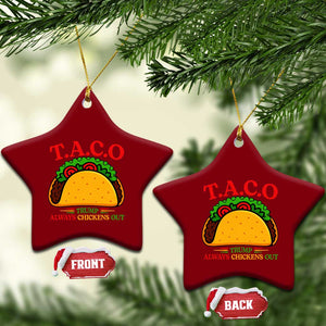 Funny TACO Trump Always Chickens Out Ceramic Ornament Funny Political Satire Tacos Lover TS02 Print Your Wear