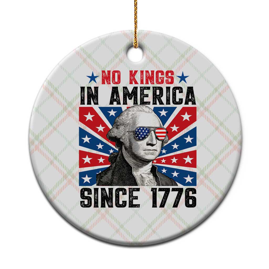 No Kings in America Since 1776 Ceramic Ornament Founding Fathers George Washington Patriotic TS02 1pc Christmas Plaid Print Your Wear