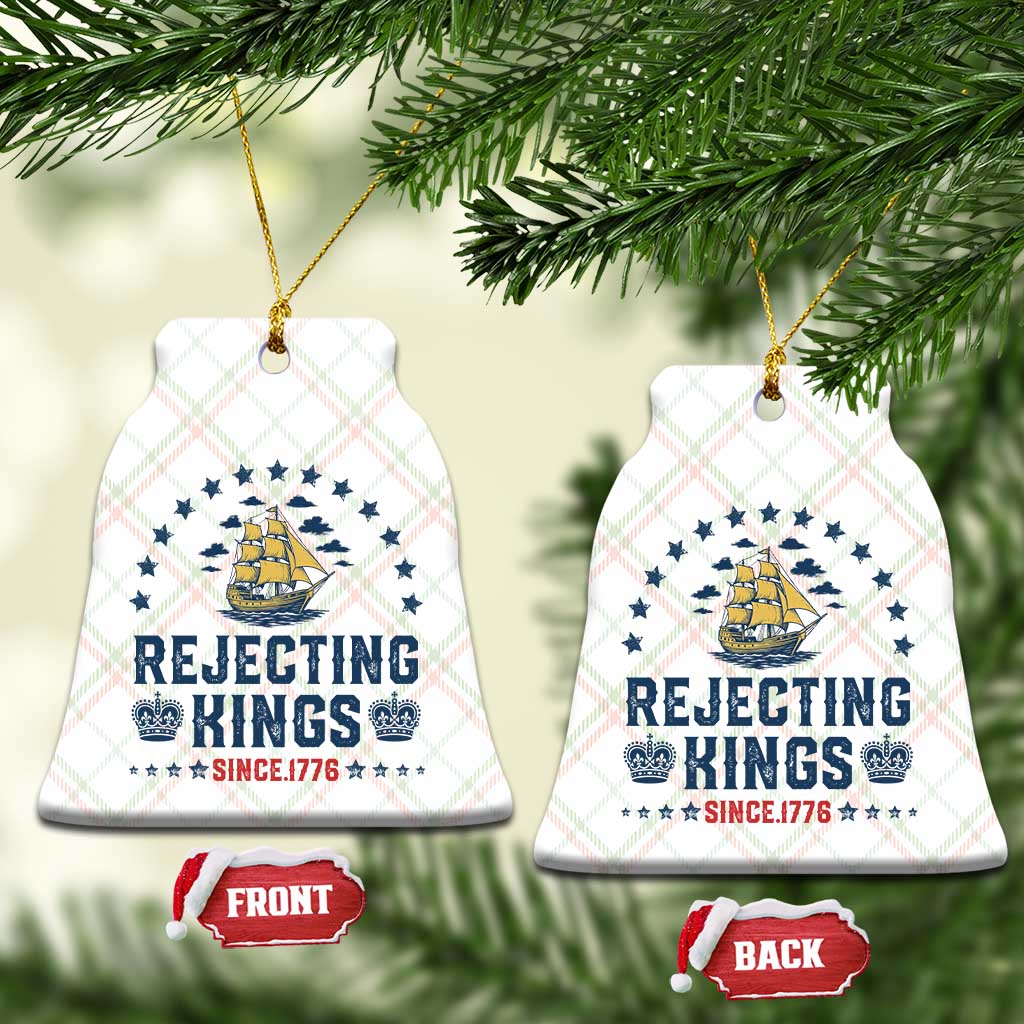 Rejecting Kings Since 1776 Ceramic Ornament Vintage Patriotic Ship No King In America TS02 Print Your Wear