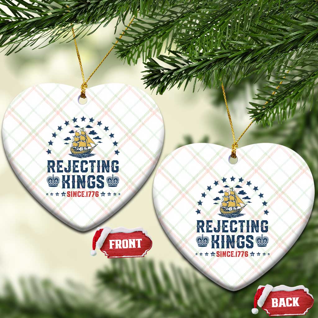 Rejecting Kings Since 1776 Ceramic Ornament Vintage Patriotic Ship No King In America TS02 Print Your Wear