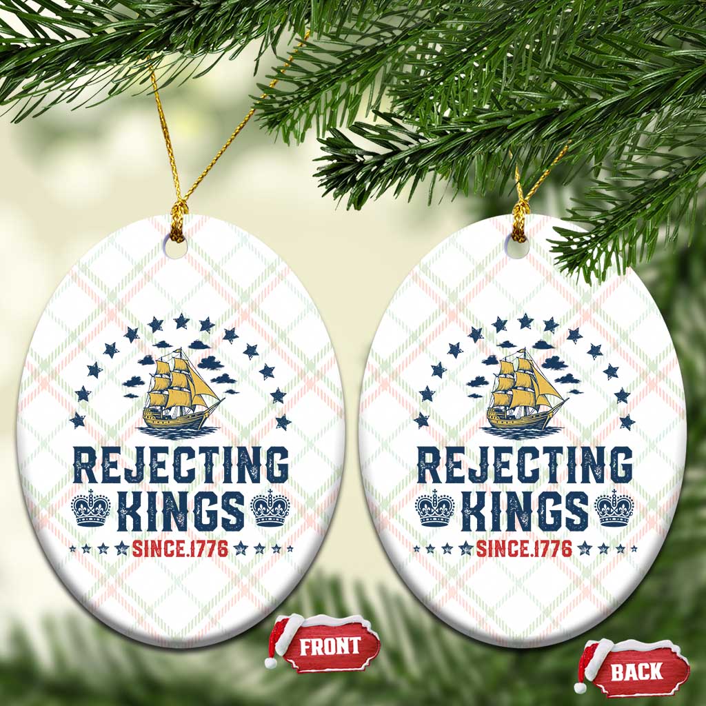 Rejecting Kings Since 1776 Ceramic Ornament Vintage Patriotic Ship No King In America TS02 Print Your Wear