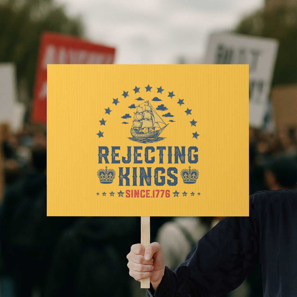 Rejecting Kings Since 1776 Protest Sign Vintage Patriotic Ship No King In America TS02 Horizontal 18