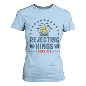 Rejecting Kings Since 1776 T Shirt For Women Vintage Patriotic Ship No King In America TS02 Light Blue Print Your Wear
