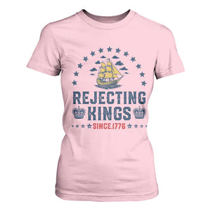 Rejecting Kings Since 1776 T Shirt For Women Vintage Patriotic Ship No King In America TS02 Light Pink Print Your Wear